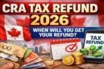 CRA Tax Refund 2026 Update